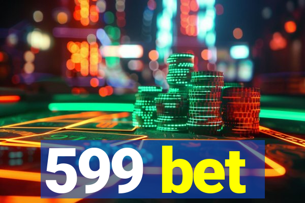 599 bet